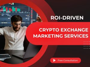 Crypto Exchange Marketing: Your Key to Unmatched ROI