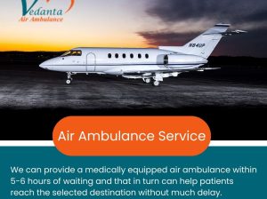 Vedanta Air Ambulance from Patna with Superb Healthcare Attention